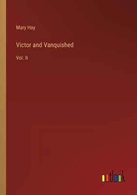 Victor and Vanquished: Vol. II 3368817825 Book Cover