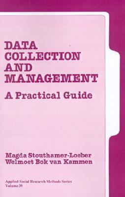 Data Collection and Management: A Practical Guide 0803956576 Book Cover