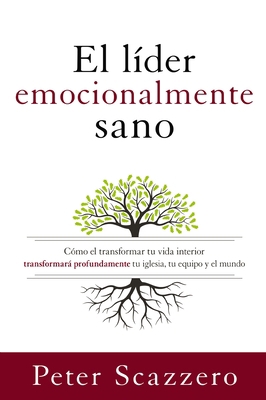 El Líder Emocionalmente Sano: Cómo Transformar ... [Spanish] 082975265X Book Cover