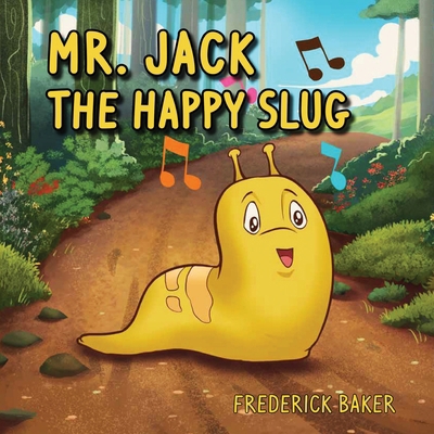 Mr. Jack the Happy Slug            Book Cover