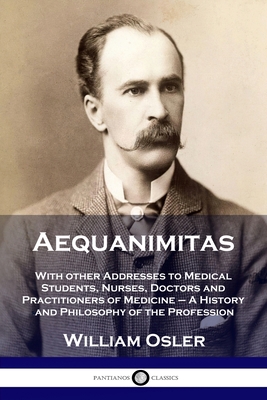 Aequanimitas: With other Addresses to Medical S... 1789873282 Book Cover