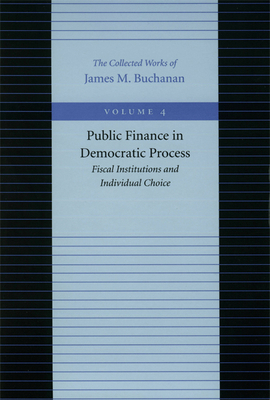 Public Finance in Democratic Process: Fiscal In... 0865972192 Book Cover