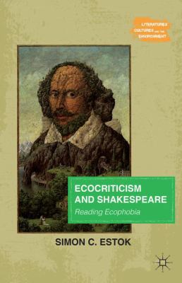 Ecocriticism and Shakespeare: Reading Ecophobia 1137446897 Book Cover