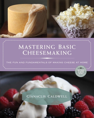 Mastering Basic Cheesemaking: The Fun and Funda... 0865718180 Book Cover