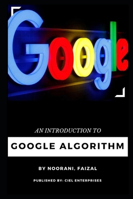 An Introduction To Google Algorithm B083XRCD7J Book Cover