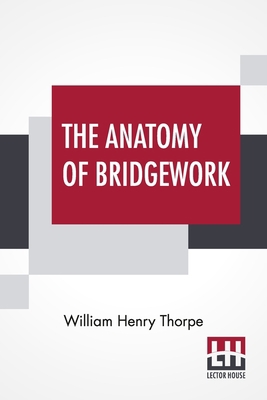 The Anatomy Of Bridgework 9390015545 Book Cover