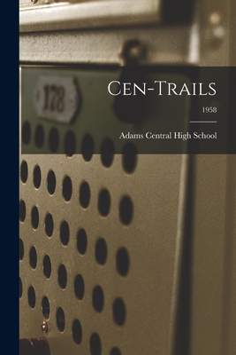 Cen-trails; 1958 1013886771 Book Cover
