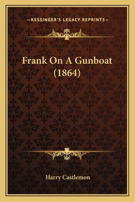 Frank On A Gunboat (1864) 1164025317 Book Cover