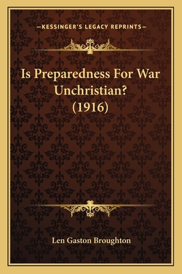 Is Preparedness For War Unchristian? (1916) 1165536803 Book Cover