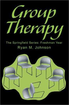 Group Therapy: The Springfield Series: Freshman... 0595259820 Book Cover