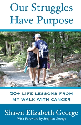 Our Struggles Have Purpose: 50+ Life Lessons fr... 0998302937 Book Cover