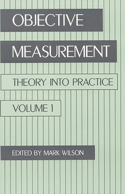 Objective Measurement: Theory Into Practice, Vo... 0893918148 Book Cover