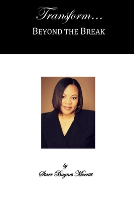 Transform...Beyond the Break 0997278900 Book Cover