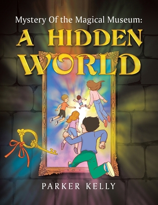 Mystery Of the Magical Museum: A Hidden World B0DFHMM3J5 Book Cover