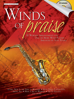 Winds of Praise: Alto Saxophone: 12 Worship Arr... 1592352081 Book Cover