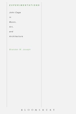 Experimentations: John Cage in Music, Art, and ... 1501306391 Book Cover