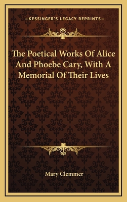 The Poetical Works of Alice and Phoebe Cary, wi... 1163869031 Book Cover