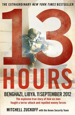 13 Hours: The explosive true story of how six m... 1785030515 Book Cover
