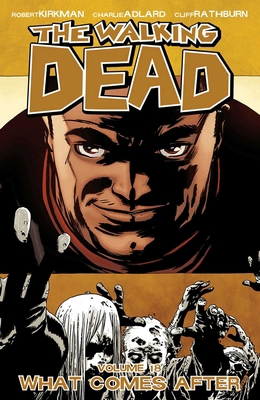 Walking Dead Volume 18: What Comes After 1607066874 Book Cover