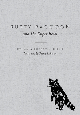 Rusty Raccoon and The Sugar Bowl 1645381811 Book Cover