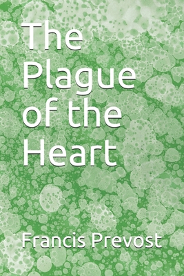 The Plague of the Heart 167243159X Book Cover