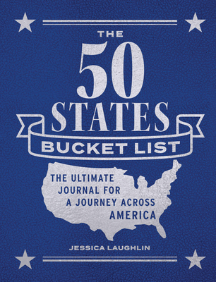 The 50 States Bucket List: The Ultimate Journal... 0760388490 Book Cover