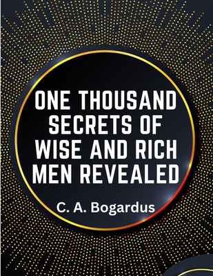 One Thousand Secrets of Wise and Rich Men Revealed 1805474103 Book Cover
