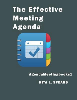 The Effective Meeting Agenda: How to organize a... 1545541639 Book Cover