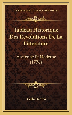 Tableau Historique Des Revolutions De La Litter... [French] 1165995026 Book Cover