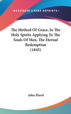 The Method of Grace, in the Holy Spirits Applyi... 1104980053 Book Cover
