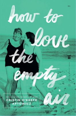 How to Love the Empty Air 1938912136 Book Cover