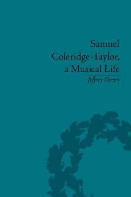 Samuel Coleridge-Taylor, a Musical Life 1848931611 Book Cover