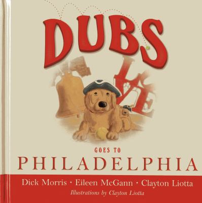 DUBS GOES TO PHILADELPHIA (Dubs Discovers America) 1938804058 Book Cover