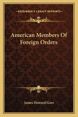 American Members Of Foreign Orders 116324225X Book Cover