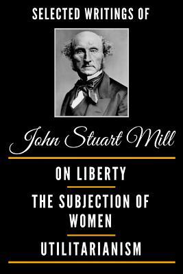 Selected Writings of John Stuart Mill (Deluxe E... 1090726295 Book Cover