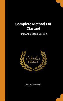 Complete Method for Clarinet: First and Second ... 0353422444 Book Cover