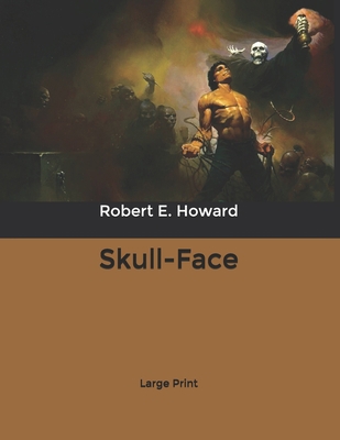 Skull-Face: Large Print B0851LZNZT Book Cover