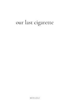 Our Last Cigarette 1776483324 Book Cover