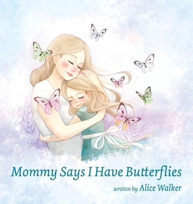 Mommy Says I Have Butterflies 1955622639 Book Cover
