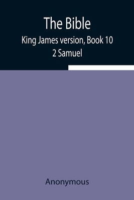 The Bible, King James version, Book 10; 2 Samuel 9354844979 Book Cover