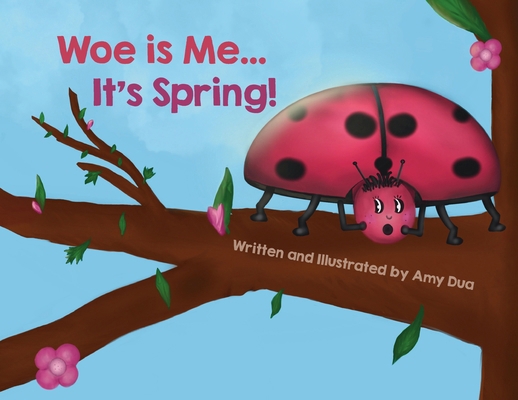 Woe is Me...It's Spring! B0CXVYGH7V Book Cover