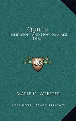 Quilts: Their Story And How To Make Them 116449824X Book Cover