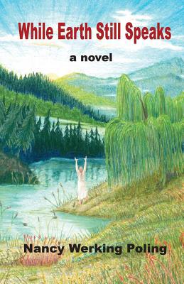While Earth Still Speaks 0998565113 Book Cover