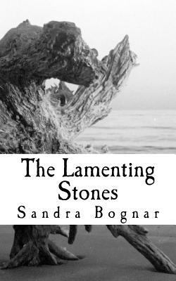 The Lamenting Stones 1490442103 Book Cover
