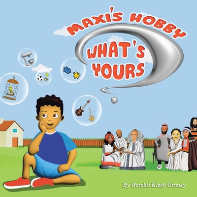 Maxi's Hobby. What's Yours? 1665746777 Book Cover