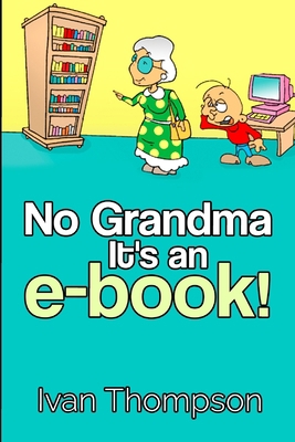 No Grandma It's an e-book 1521506787 Book Cover