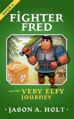 Fighter Fred and the Very Elfy Journey 1950841073 Book Cover