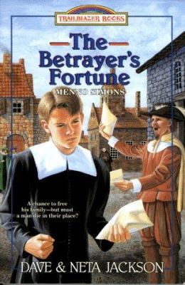 The Betrayer's Fortune: Menno Simons (Trailblaz... 1556614675 Book Cover