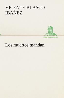 Los muertos mandan [Spanish] 384952664X Book Cover
