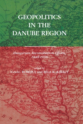 Geopolitics in the Danube Region: Hungarian Rec... 9639116297 Book Cover